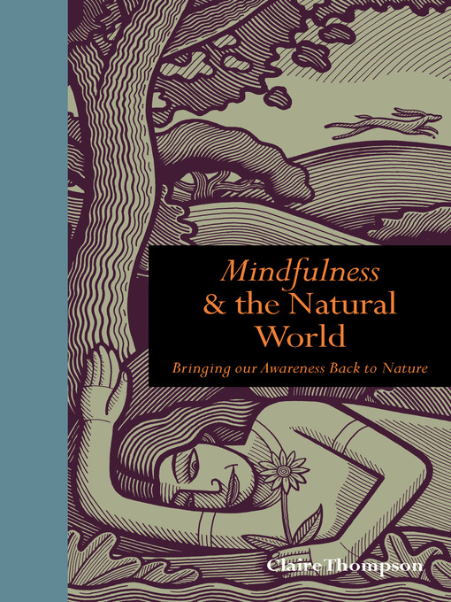 Title details for Mindfulness and the Natural World by Claire Thompson - Available